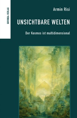 Unsichtbare Welten – Der Kosmos ist multidimensional