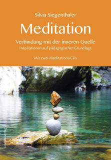 Siegenthaler, Silvia – Meditation – Verbindung mit der inneren Quelle · Inspirationen auf pädagogischer Grundlage (2020)