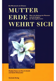 Smith & Armin – Mutter Erde wehrt sich – Über die Heilung des Planeten und die Aufgabe der Sterngeborenen (2001)