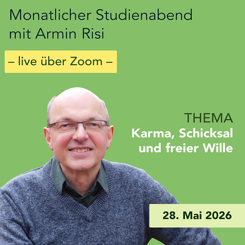 Monatlicher Studienabend mit Armin Risi vom Mai: Karma, Schicksal und freier Wille