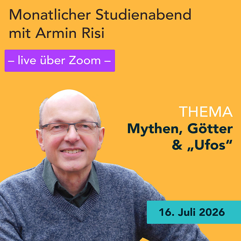 Monatliche Studienabende mit Armin Risi vom Juli: Mythen, Götter & „Ufos“