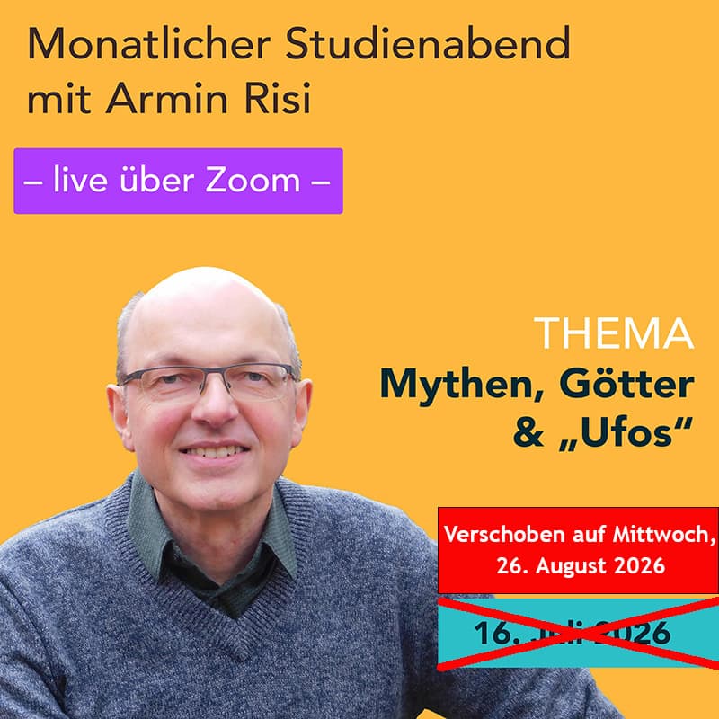Monatlicher Studienabend mit Armin Risi vom 26. August: Mythen, Götter & „Ufos“